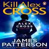 Kill Alex Cross by James Patterson Paperback Book 9780099550044