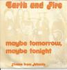 7-дюймовая пластинка EARTH & FIRE - Maybe Tomorrow, Maybe Tonight 2050242 Polydor 1973 UK Рок Б/У