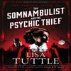 The Somnambulist and the Psychic Thief by Lisa Tuttle Paperback Book 9781784299620