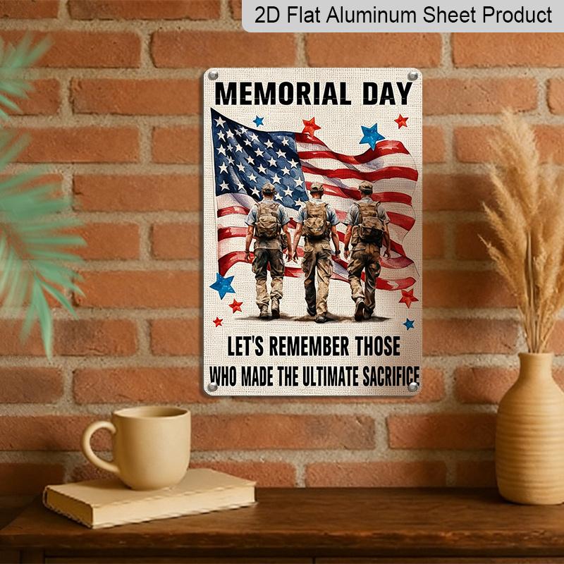 2D Flat Memorial Day Metal Sign, "Let's Remember Those Who Made The Ultimate Sacrifice" Quote, 8×12 Inch Aluminum Wall Art, Stars and Stripes Design