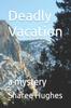 Книга Deadly Vacation : a Mystery