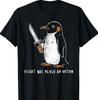 Flight Was Never an Option Funny Penguin with Knife T-Shirt