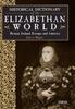 Книга Historical Dictionary of the Elizabethan World : Britain, Ireland, Europe, and America