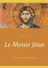 Книга Le Messie Jesus : Un Recit d'Andre Son Disciple