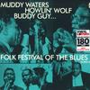 LP Пластинка MUDDY WATERS BUDDY GUY HOWLIN WO Folk Festival Of The Blues 180г 6785500 Vinyl Lovers A 2018 Европа Блюз