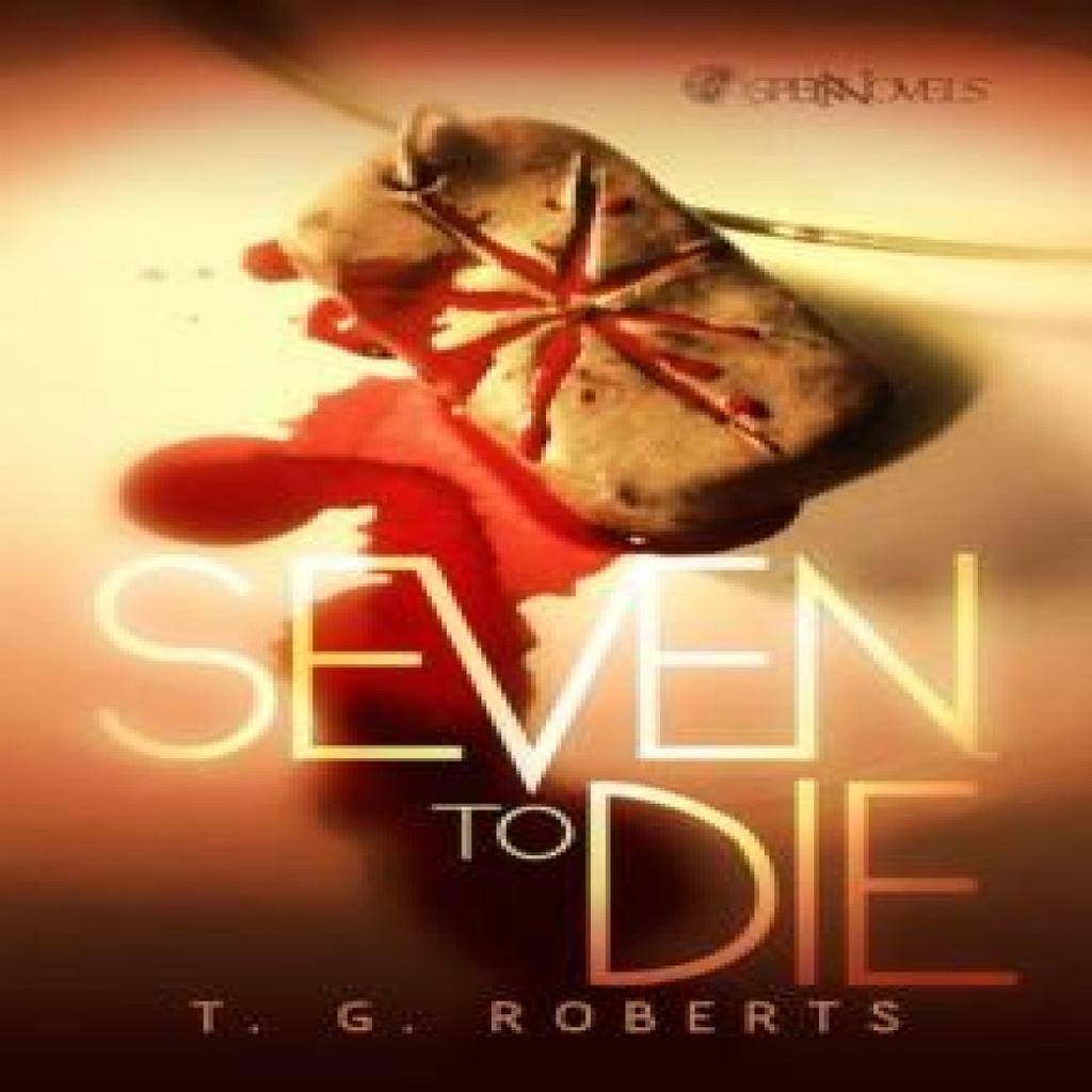 Seven To Die Prose Novel by T.G. Roberts Paperback Book 9781941511022