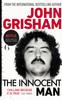The The Innocent Man : A Gripping Crime Thriller from the Sunday Times Bestselling Author of Mystery and Suspense Book