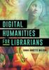 The Digital Humanities for Librarians Book