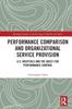 The Performance Comparison and Organizational Service Provision : U.S. Hospitals and the Quest for Performance Control Book