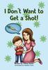 Книга I Don't Want To Get a Shot!