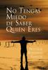 Книга No Tengas Miedo De Saber Quien Eres