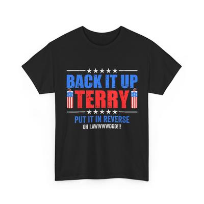 4th of July Firework Shirt, Back It Up Terry Put It In Reverse T-Shirt