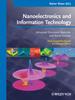 The Nanoelectronics and Information Technology : Advanced Electronic Materials and Novel Devices Book