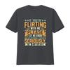 Mens Classic T Shirt If Youre Flirting With Me Please Let Know Im Clueless Print vintage Washed designer clothes Slightly
