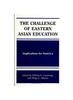 The The Challenge of Eastern Asian Education : Implications for America Book