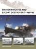 Книга British Frigates and Escort Destroyers 1939???45