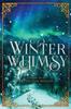 Книга Winter Whimsy Eleven Tales Of Childlike Wonder by UNKNOWN - Paperback