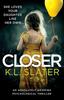 Книга Closer : An Absolutely Gripping Psychological Thriller