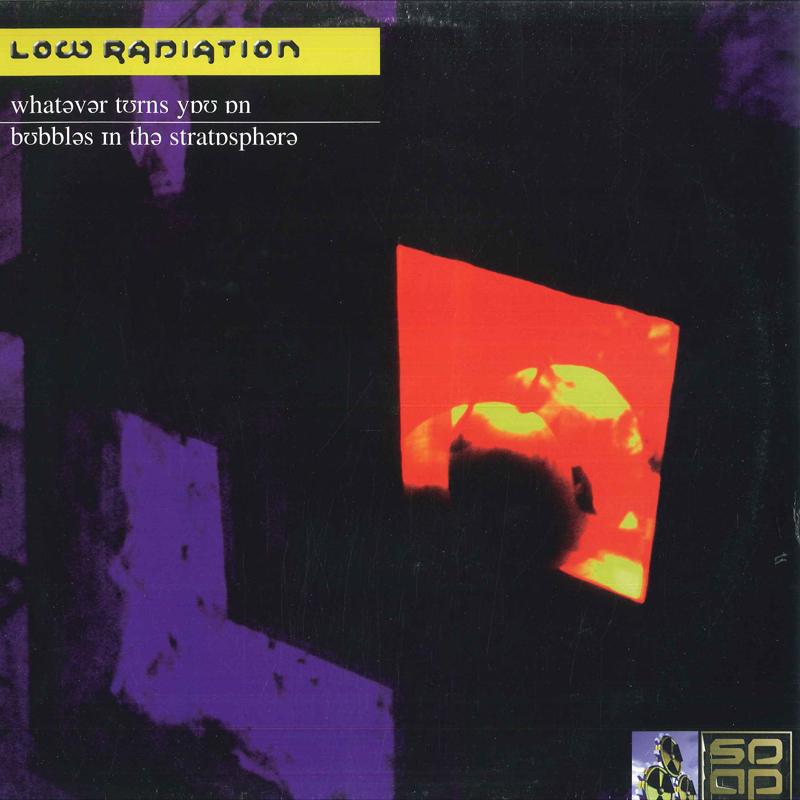 12inch Record LOW RADIATION  Whatever Turns You On SD002 SOAP DODJA 1995 UK Dance  Electronica Used