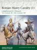 Книга Roman Heavy Cavalry (1) : Cataphractarii & Clibanarii, 1st Century BC???5th Century AD