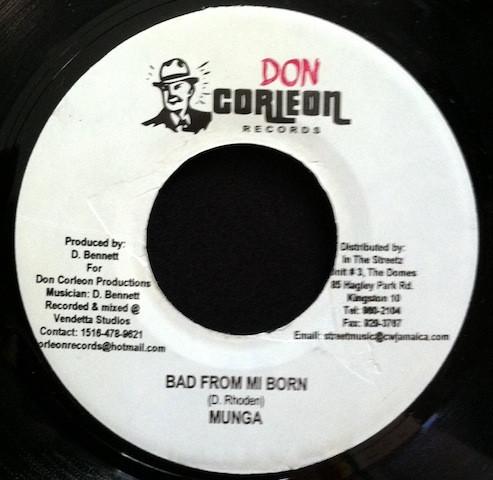 7inch Record MUNGA - Bad From Mi Born NONE Don Corleon Rec 2007 Jamaica Reggae, Ska & Dub Used