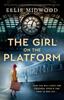 Книга The Girl On the Platform : Based On a True Story, a Totally Heartbreaking, Epic and Gripping World War 2 Page-turner