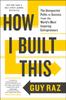 The How I Built This : The Unexpected Paths To Success from the World's Most Inspiring Entrepreneurs Book