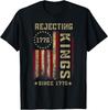 Rejecting Kings Since 1776 Tshirt - 1776 Shirts For Men T-Shirt
