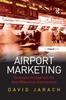 Книга Airport Marketing : Strategies To Cope with the New Millennium Environment