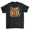 Love Dad Superhero - Funny ''Love Dad'' T-shirt for Father's Day, 100% Cotton, Uni