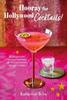 Книга Hooray for Hollywood Cocktails! : 50 Legendary Drinks Inspired by Tinseltown's Biggest Stars