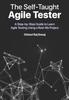 Книга The Self-Taught Agile Tester : A Step-By-Step Guide To Learn Agile Testing Using a Real-Life Project