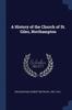Книга A History of the Church of St. Giles, Northampton