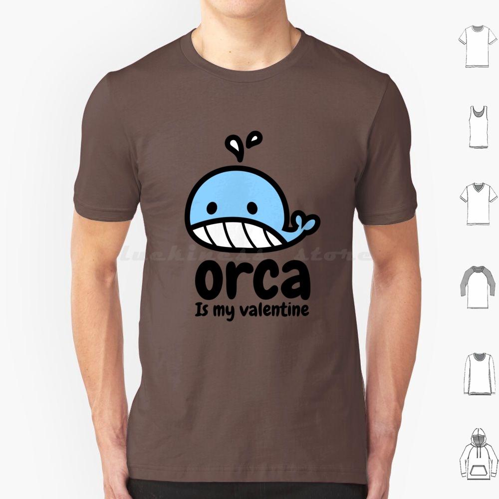Laughable Orca Is My Valentine T Shirt Big Size 100 Cotton Cute Orca Is My Valentine Orca Is My Valentine Love Cool Orca Is My