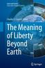 Книга The Meaning of Liberty Beyond Earth