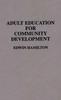 Книга Adult Education for Community Development