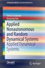 Книга Applied Nonautonomous and Random Dynamical Systems : Applied Dynamical Systems
