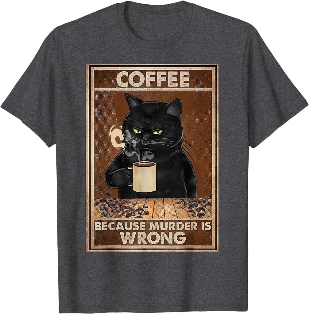 Coffee Because Murder Is Wrong Black Cat Drinks Coffee Funny Tshirt Oversized Hip Hop T Shirt Cotton Tops Tees For Unisex Leisure