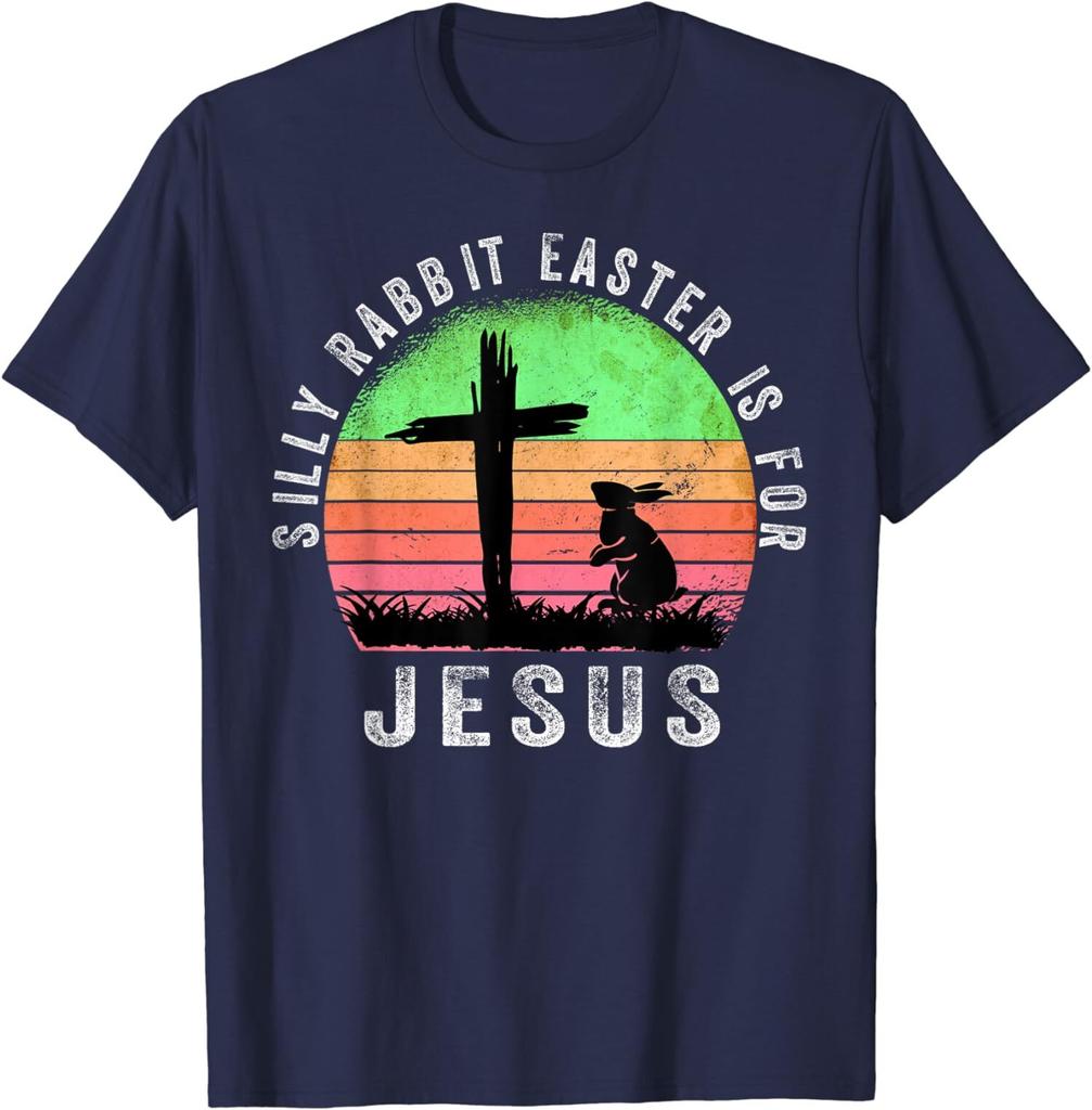 Silly Rabbit Easter Is For Jesus Christian Religious Unisex T-Shirt