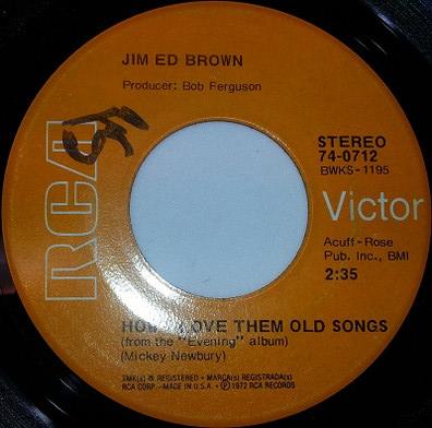 7inch Record JIM ED BROWN - How I Love Them Old Songs / Close 740712 RCA Victor 1972 US Folk Used