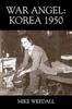 Книга War Angel : Korea 1950