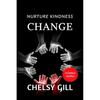 Change: Nurture Kindness The Book Comes with the Trigger Warnings of