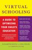 Книга Virtual Schooling : A Guide To Optimizing Your Child's Education