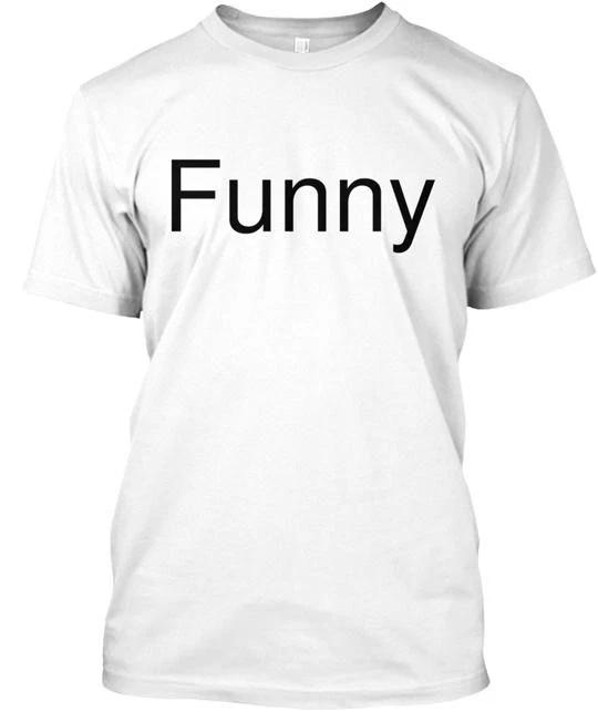 Funny TTshirt Made in the USA Size S to 5XL