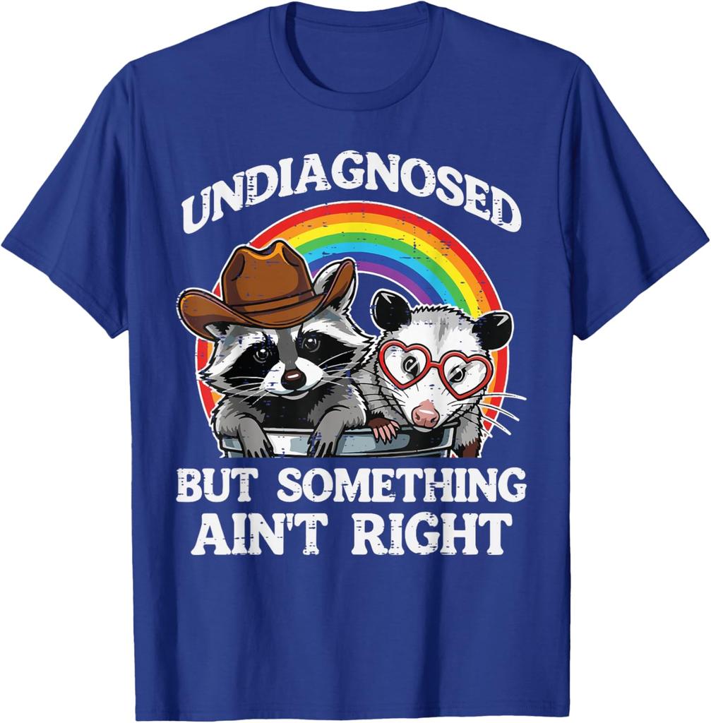 Undiagnosed But Something Aint Right Raccoon Opossum Graphic Tee Casual Cotton TShirt for Men Women