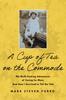 The A Cup of Tea On the Commode : My Multi-Tasking Adventures of Caring for Mom. And How I Survived To Tell the Tale Book