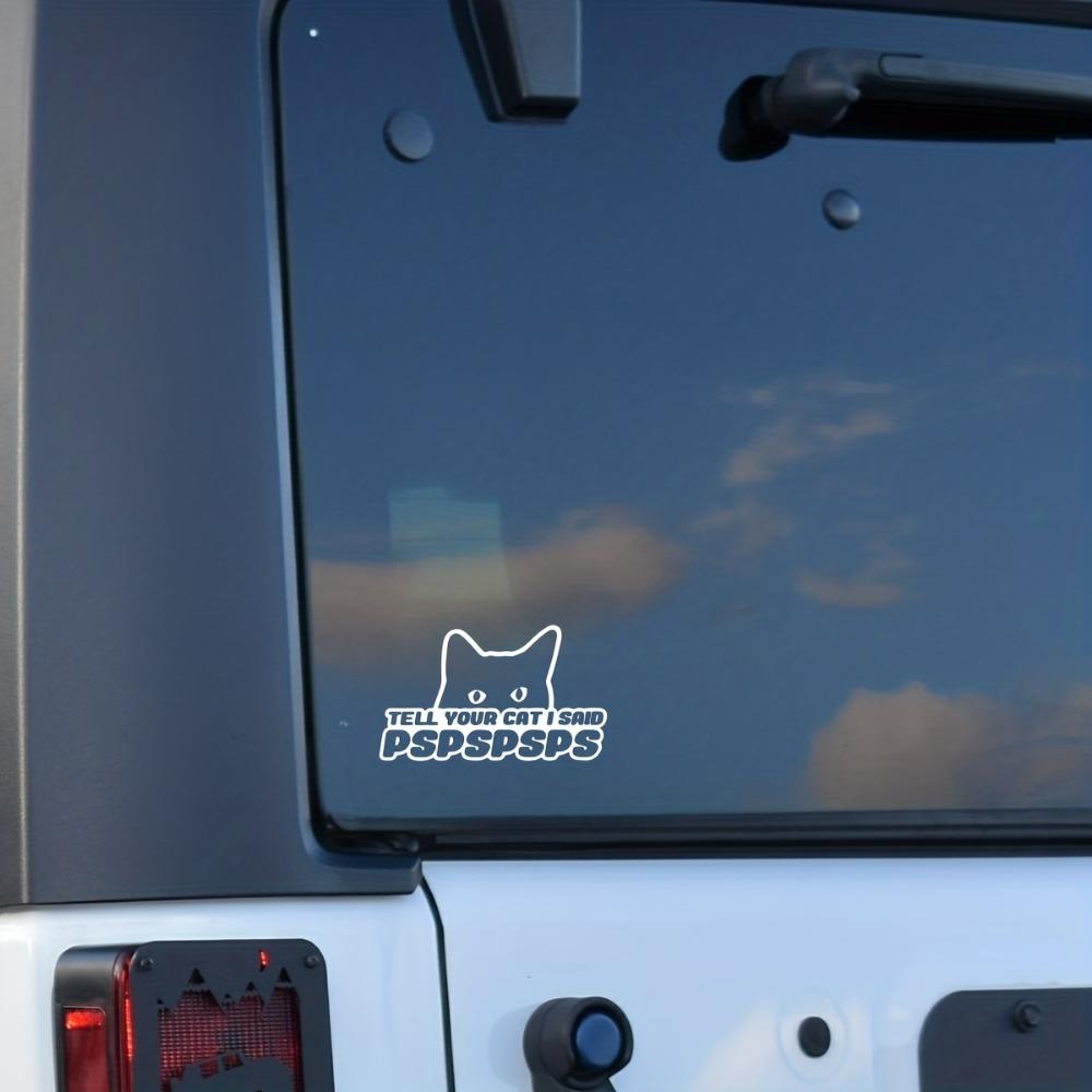Tell Your Cat I Said Pspsps Car Decals Auto Window Rear Windshield Trunk Water-Repellent Vinyl Decals Car Styling Deoration