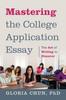 The Mastering the College Application Essay : The Art of Wrting To Discover Book