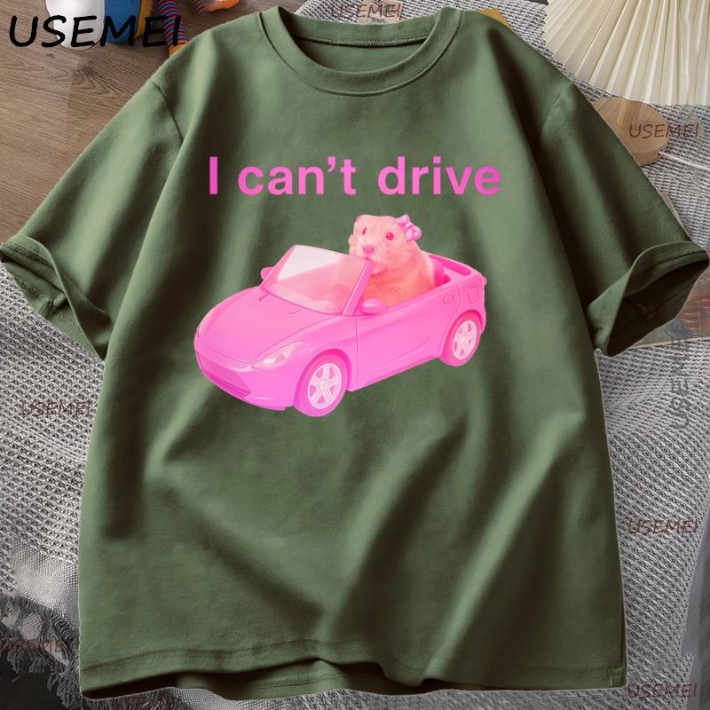 I Cant Drive Funny Hamster Meme T Shirt Unisex Women Casual Sad Hamster Crying Printed Tshirt Casual Cotton Round Neck Tees