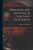 The Principles and Methods of Teaching Geography Book